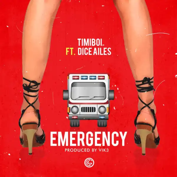 TimiBoi - Emergency Ft. Dice Ailes